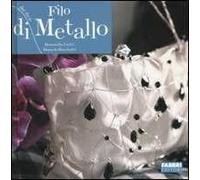 Filo di metallo. Ediz. illustrata