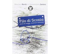 Filo di Scozia. Storie di viaggi, cinema e amicizia