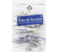 Filo di Scozia. Storie di viaggi, cinema e amicizia - [Epika]