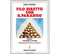 Filo diretto con il paradiso. Enrico: messaggi e prodigi