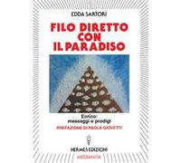 Filo diretto con il paradiso. Enrico: messaggi e prodigi