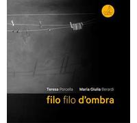 Filo filo d'ombra. Ediz. illustrata