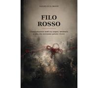 Filo rosso: Cinquantanove nodi tra sogno, memoria e vite che avremmo potuto vivere