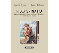 Filo spinato. La prigionia degli italiani dell'Africa Orientale nelle colo...