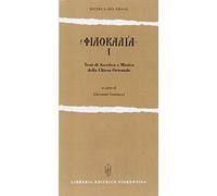 Filocalia. Testi di ascetica e mistica della Chiesa orientale (Vol. 1)