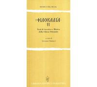 Filocalia. Testi di ascetica e mistica della Chiesa orientale (Vol. 2)