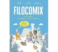 Filocomix. 10 filosofi, 10 approcci alla felicità