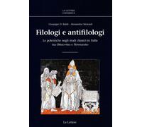 Filologi e antifilologi. Le polemiche negli studi classici in Italia tra O...