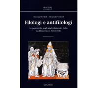 Filologi e antifilologi. Le polemiche negli studi classici in Italia tra Ottocento e Novecento