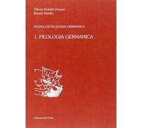 Filologia Germanica - Vittoria Dolcetti Corazza e Renato Gendre - 2005