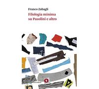 Filologia minima su Pasolini e altro