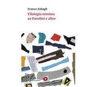 Filologia minima su Pasolini e altro [Paperback] [Mar 23, 2022] Zabagli, Franco