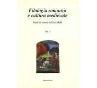 Filologia romanza e cultura medievale. Studi in onore di Elio Melli