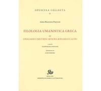 Filologia umanistica greca. Vol. 4: Epigrammi e dintorni: Musuro, Bonamico e altri