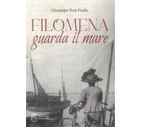 Filomena guarda il mare - Tore Frulio Giuseppe