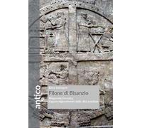 Filone di Bisanzio. L'approvvigionamento della città assediata. Nuova ediz.