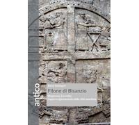 Filone di Bisanzio. L'approvvigionamento della città assediata. Nuova ediz.