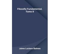 Filosof a Fundamental, Tomo Ii