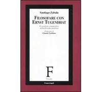 Filosofare con Ernst Tugendhat. Il carattere ermeneutico della filosofia analitica