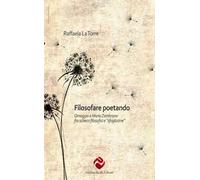 Filosofare poetando. Omaggio a Maria Zambrano
