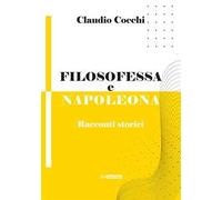 Filosofessa e Napoleona. Racconti storici
