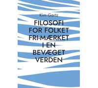 FILOSOFI FOR FOLKET Fri-mærket i en bevæget verden