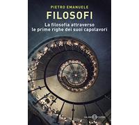 Filosofi. La filosofia attraverso le prime righe dei suoi capolavori