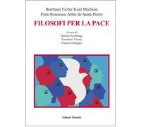 Filosofi per la pace - Bentham Jeremy, Fichte J. Gottlieb, Kant Emmanuel