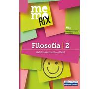 Filosofia 2: Dal Rinascimento a Kant: Vol. 2