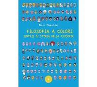 Filosofia a colori. Sintesi di storia della filosofia