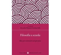 Filosofia a scuola. Idee per orientarsi nel presente