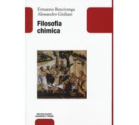 Filosofia chimica - Bencivenga Ermanno, Giuliani Alessandro