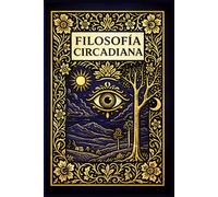 Filosofía Circadiana: Un viaje entre ciencia y misterio hacia la conciencia del ritmo