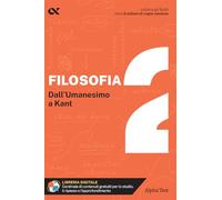Filosofia. Con estensioni online. Dall'umanesimo a Kant (Vol. 2)