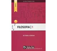 FILOSOFIA: DA TALETE A OCKHAM (COLLANA GLI SPILLI VOL.1)