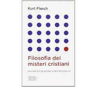 Filosofia dei misteri cristiani. Ragione e rivelazione in Meister Eckhart
