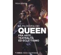 Filosofia dei Queen. Fra arte, teatralità ed eclettismo