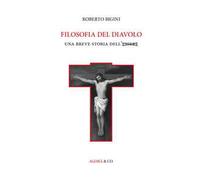 Filosofia del diavolo. Una breve storia dell'Essere - [Agorà & Co.]