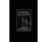 Filosofía del Encierro: Espacio Cuerpo y Castigo.