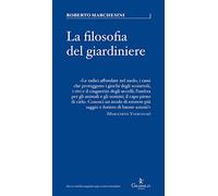 Filosofia del giardiniere. Riflessioni sulla cura