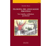 Filosofia del linguaggio psicotico. Voci criptiche, confabulanti, querulomani