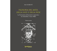 FILOSOFIA DEL MITO, DELLA LUCE E DELLA FEDE. LA FORMAZIONE DEL PENSIERO MASSONIC