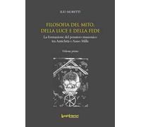 Filosofia del Mito, della Luce e della Fede. La formazione del pensiero massonico tra Antichità e Anno Mille