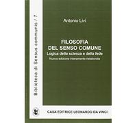 Filosofia del senso comune. Logica della scienza e della fede