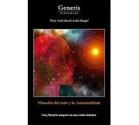 Filosofía del todo y la Autosimilitud: Una filosofía integral con una visión holistica