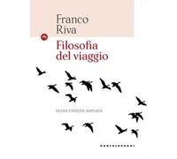 Filosofia del viaggio. Ediz. ampliata