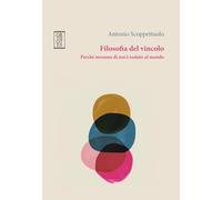 Filosofia del vincolo. Perché nessuno di noi è isolato al mondo