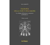 Filosofia della fede e dell'amore. Lo sviluppo del pensiero massonico nel Medioevo