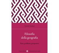 Filosofia della geografia. Temi, problemi, prospettive - Tambassi Timothy