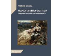 Filosofia della giustizia. Fondamenti di teoria politica e giuridica